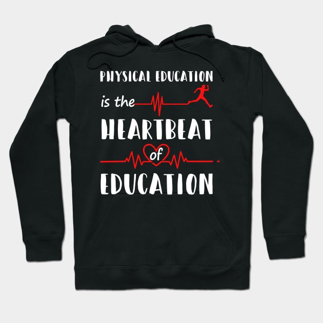 Physical Education Is The Heartbeat Of Education Shirt PE Hoodie by blimbercornbread